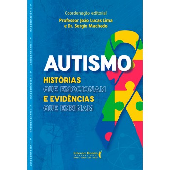 Autismo: Hist-rias Que Emocionam E Evidências Que Ensinam