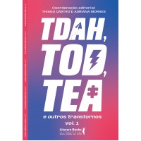 Tdah, Tod, Tea E Outros Transtornos - Vol. I