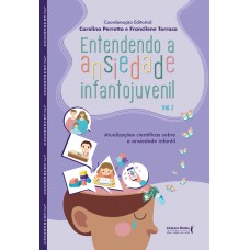 Entendendo A Ansiedade Infantojuvenil - Volume 2