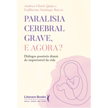 Paralisia Cerebral Grave, E Agora?