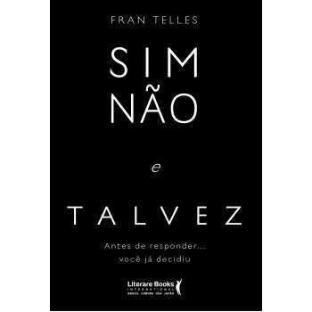 Sim, Não E Talvez