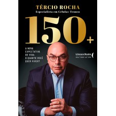 150 +: A Nova Expectativa De Vida