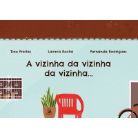 A Vizinha Da Vizinha Da Vizinha...