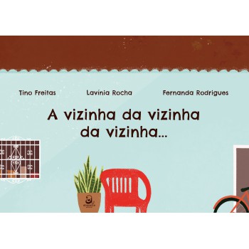 A Vizinha Da Vizinha Da Vizinha...
