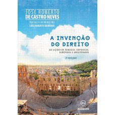 A Invenção do direito: As lições de Ésquilo, Sófocles, Eurípedes e Aristófanes