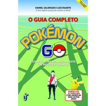 O Guia Completo Pokémon Go