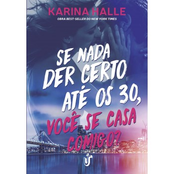 Se nada der certo até os 30, você se casa comigo?: Obra best-seller do New York Times