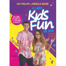 O LADO KIDS FUN DA VIDA: Com a dupla que e sucesso no Youtube, com + de 6 milhões de inscritos!