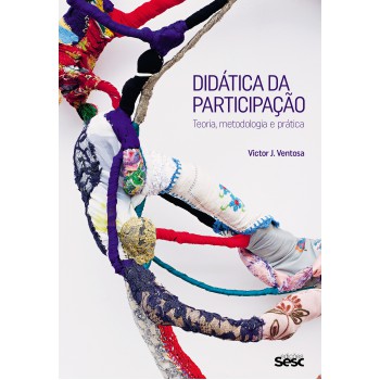 Didática Da Participação: Teoria, Metodologia E Prática