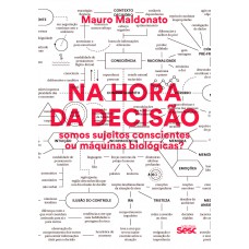 Na Hora Da Decisão: Somos Sujeitos Conscientes Ou Máquinas Biológicas?