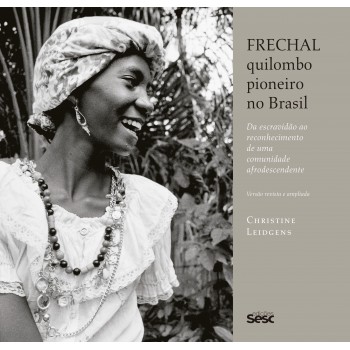 Frechal, Quilombo Pioneiro No Brasil: Da Escravidão Ao Reconhecimento De Uma Comunidade Afrodescendente