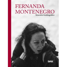 Fernanda Montenegro: Itinerário Fotobiográfico