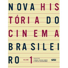 Nova História Do Cinema Brasileiro I