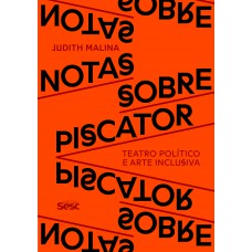 Notas Sobre Piscator: Teatro Político E Arte Inclusiva