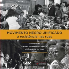 Movimento Negro Unificado: A Resistência Nas Ruas