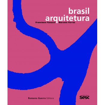 Brasil Arquitetura: Projetos 2005-2020