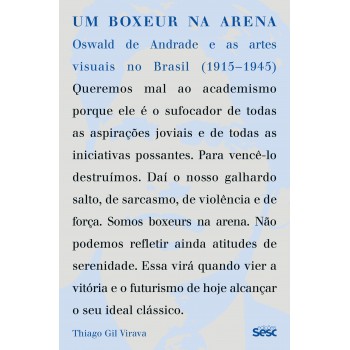 Um Boxeur Na Arena: Oswald De Andrade E As Artes Visuais No Brasil (1915-1945)