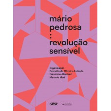 Mário Pedrosa: Revolução Sensível