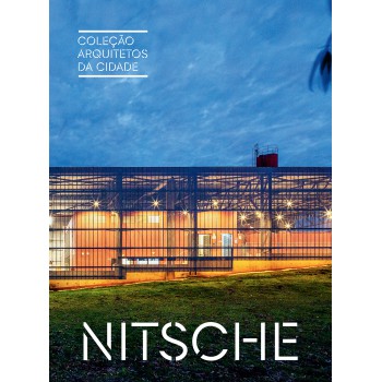 Coleção Arquitetos Da Cidade: Nitsche