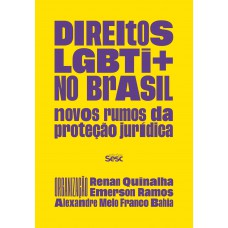 Direitos Lgbti+ No Brasil: Novos Rumos Da Proteção Jurídica