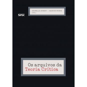 Os Arquivos Da Teoria Crítica