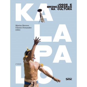 Jogos E Brincadeiras Na Cultura Kalapalo