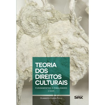 Teoria Dos Direitos Culturais: Undamentos E Finalidades