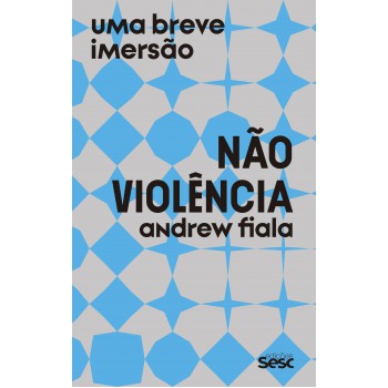 Não Violência: Uma Breve Imersão