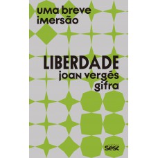 Liberdade: Uma Breve Imersão