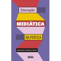 Educação Midiática Na Prática
