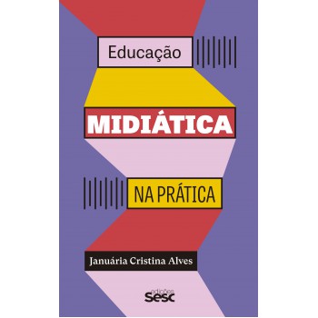 Educação Midiática Na Prática
