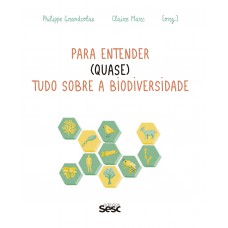 Para Entender (quase) Tudo Sobre A Biodiversidade