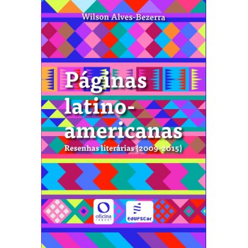 Páginas Latino-americanas: Resenhas Literárias (2009-2015)