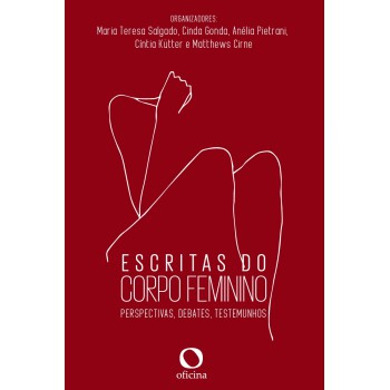 Escritas Do Corpo Feminino: Perspectivas, Debates, Testemunhos