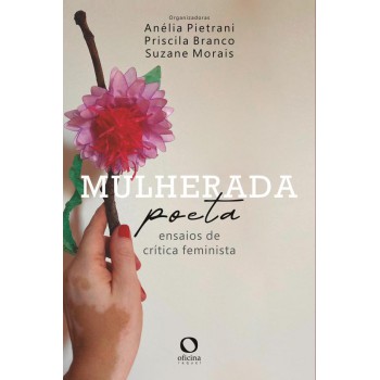 Mulherada Poeta: Ensaios De Crítica Feminista