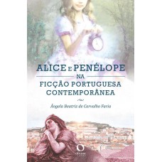 Alice E Penélope Na Ficção Portuguesa Contemporênea