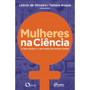 Mulheres Na Ciência: O Que Mudou E O Que A Ainda Precisamos Mudar