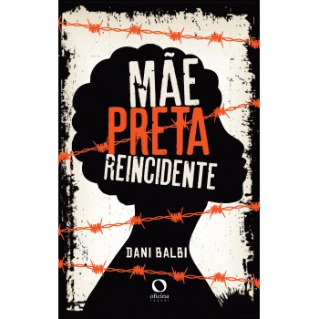 Mãe, Preta, Reincidente