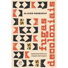 Ugas Decoloniais: Aquilombamentos Nas Margens Das Imagens