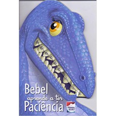 Dinofantásticos!bebel Aprende A Ter Paciência