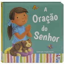 Meu Primeiro Livro De... Oração Do Senhor, A