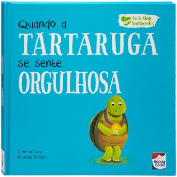 Eu E Meus Sentimentos: Quando A Tartaruga Se Sente Orgulhosa