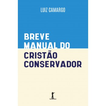 Breve Manual Do Cristão Conservador