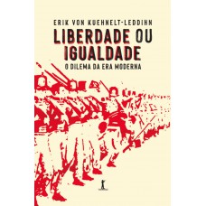 Liberdade Ou Igualdade: O Dilema Da Era Moderna