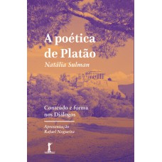 A Poética De Platão: Conteúdo E Forma Nos Diálogos