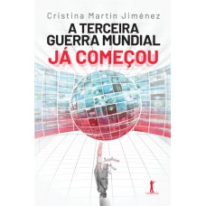 A Terceira Guerra Mundial Já Começou