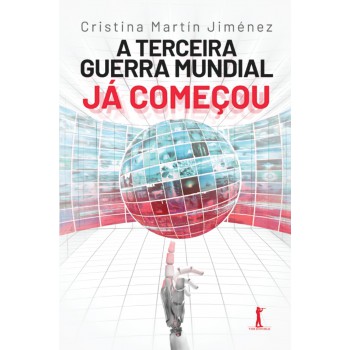 A Terceira Guerra Mundial Já Começou