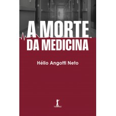 A Morte Da Medicina (2ª Edição)