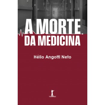 A Morte Da Medicina (2ª Edição)