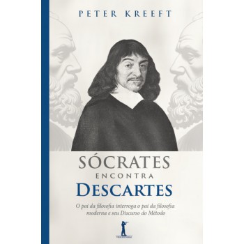 Sócrates Encontra Descartes (2ª Edição)